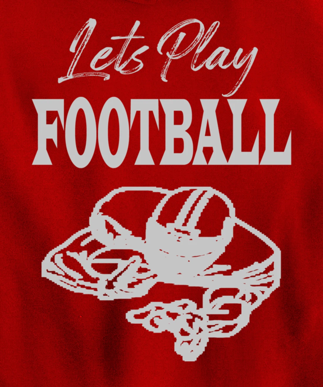 Lets Play Football Players Love Good Sport Game Day Crusher Pullover Hoodie