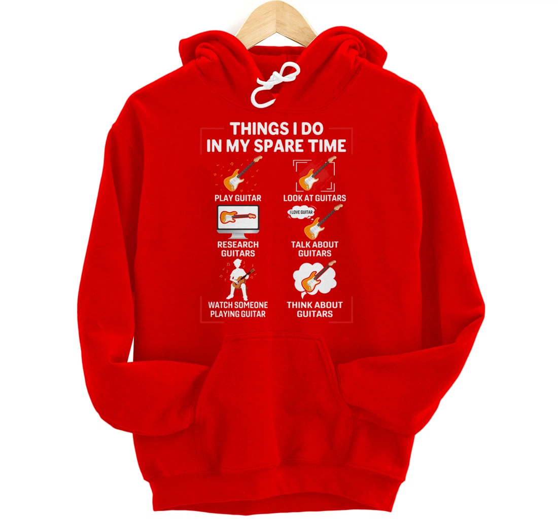 Funny 6 Things I Do In My Spare Time Guitar Player Lover Pullover Hoodie