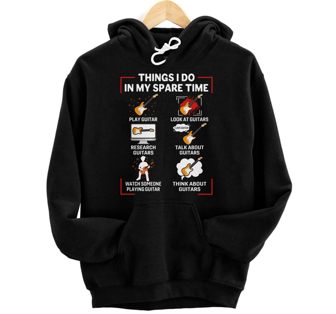Funny 6 Things I Do In My Spare Time Guitar Player Lover Pullover Hoodie