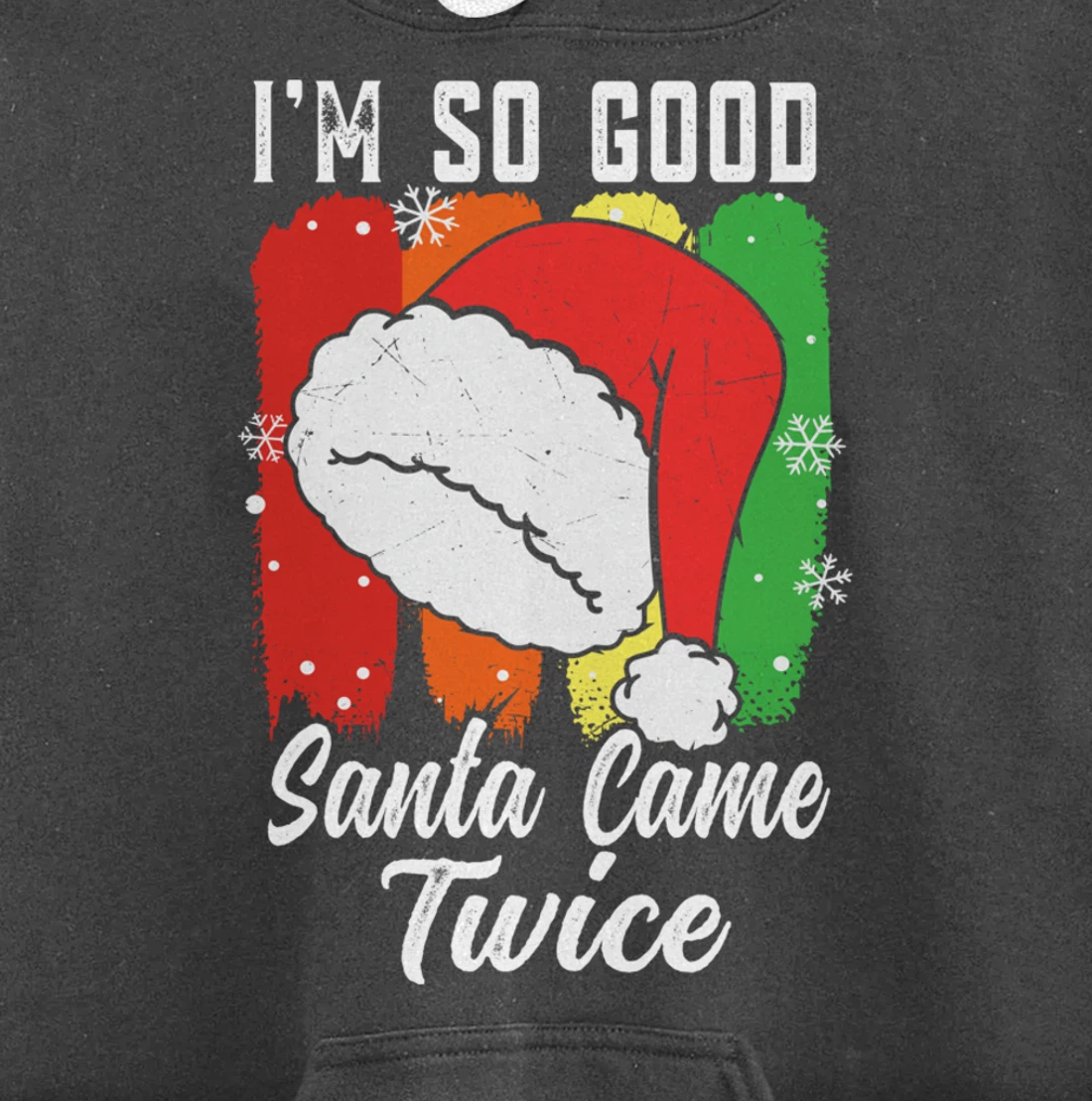 I'm So Good Santa Came Twice Pullover Hoodie