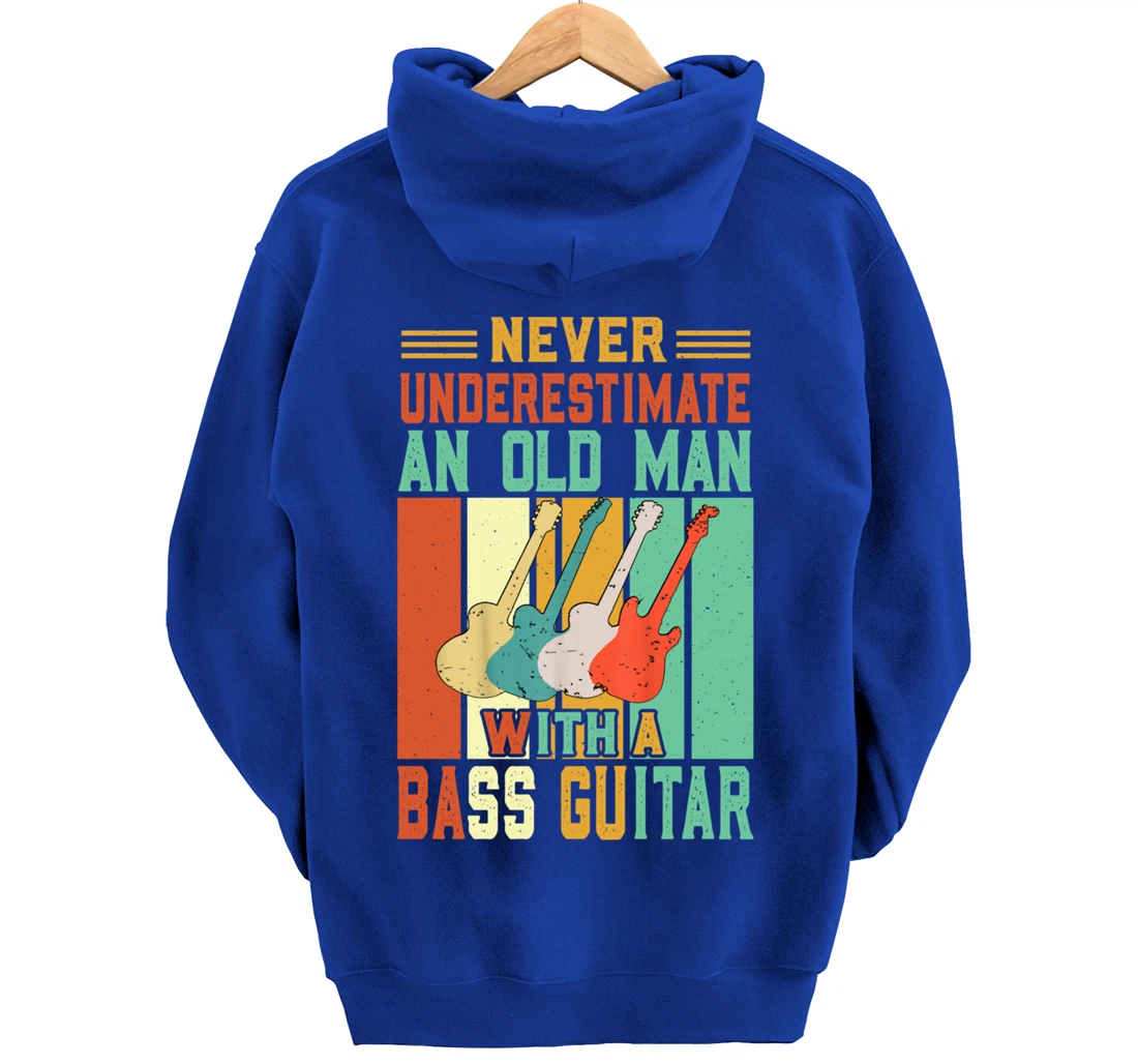Never underestimate an old man with a Bass Guitar Pullover Hoodie