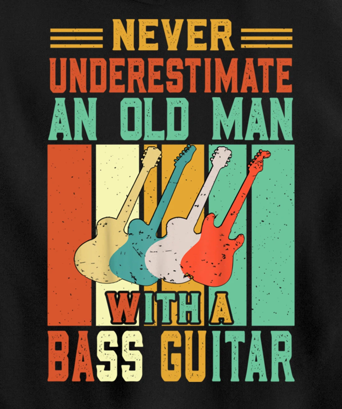 Never underestimate an old man with a Bass Guitar Pullover Hoodie