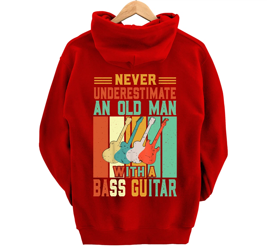 Never underestimate an old man with a Bass Guitar Pullover Hoodie