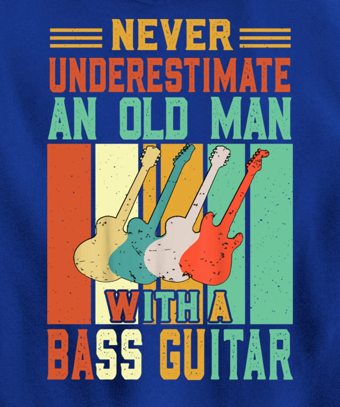 Never underestimate an old man with a Bass Guitar Pullover Hoodie