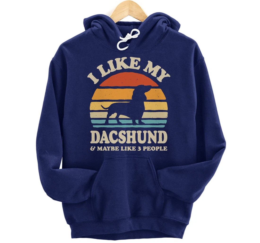 I Like My Dachshund And Maybe Like 3 People Dog Lover Retro Pullover Hoodie