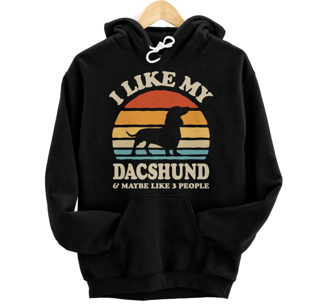 I Like My Dachshund And Maybe Like 3 People Dog Lover Retro Pullover Hoodie