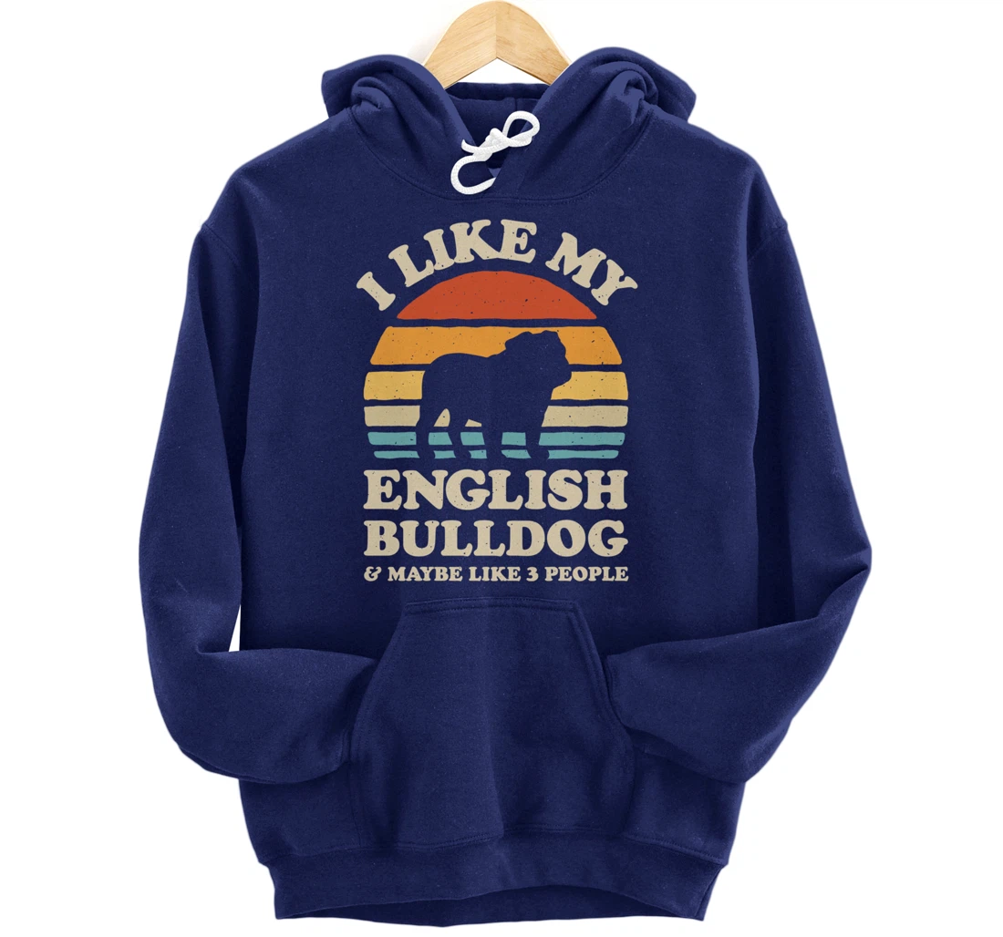 I Like My English Bulldog And Maybe Like 3 People Dog Retro Pullover Hoodie