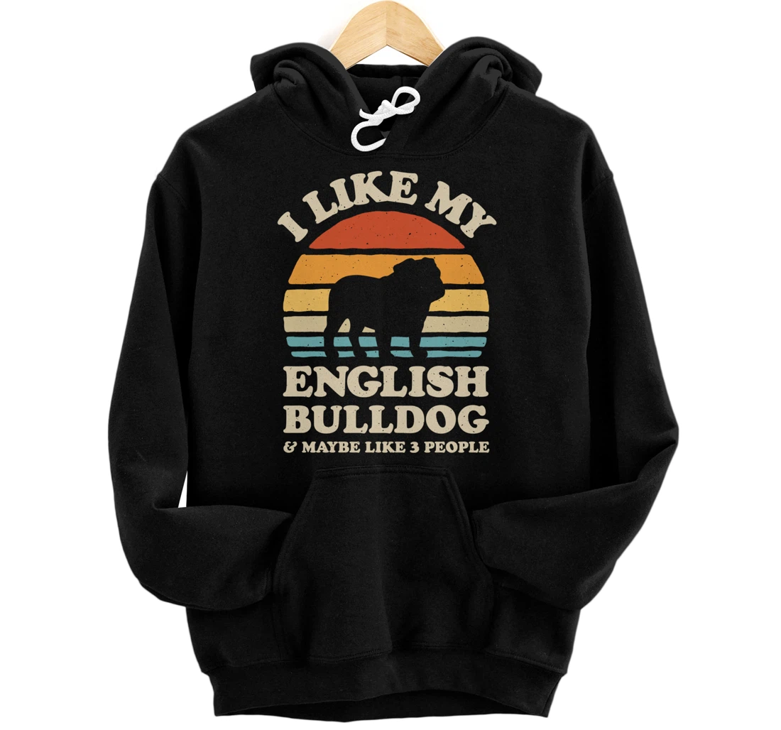 I Like My English Bulldog And Maybe Like 3 People Dog Retro Pullover Hoodie