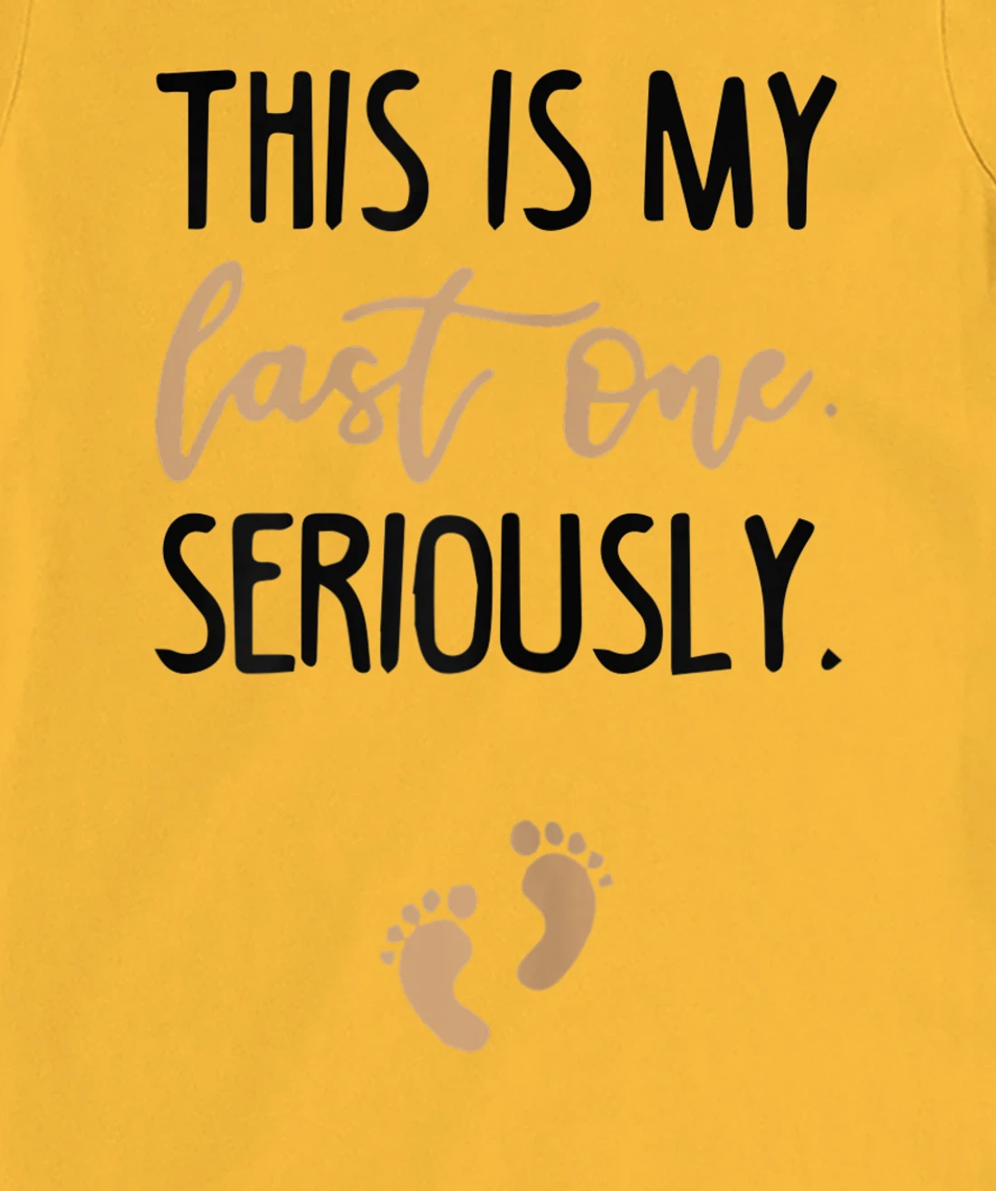 Womens this is my last one seriously T-Shirt, Women T-Shirt