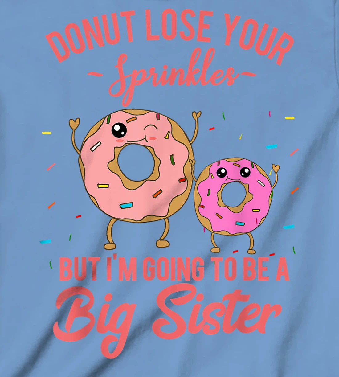 Womens I'm Going to be a Big Sister Pregnancy Baby Announcement T-Shirt, Kid T-Shirt and Women T-Shirt