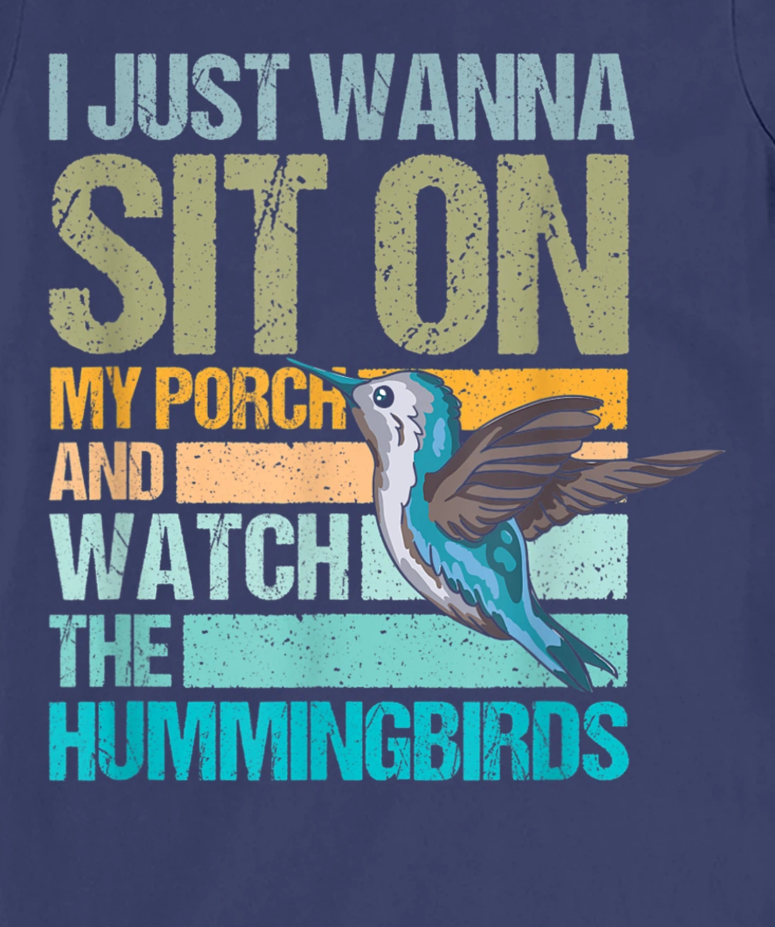 I just wanna sit on my porch and watch the hummingbirds T-Shirt, Women T-Shirt