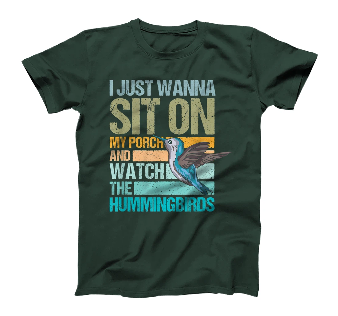 I just wanna sit on my porch and watch the hummingbirds T-Shirt, Women T-Shirt