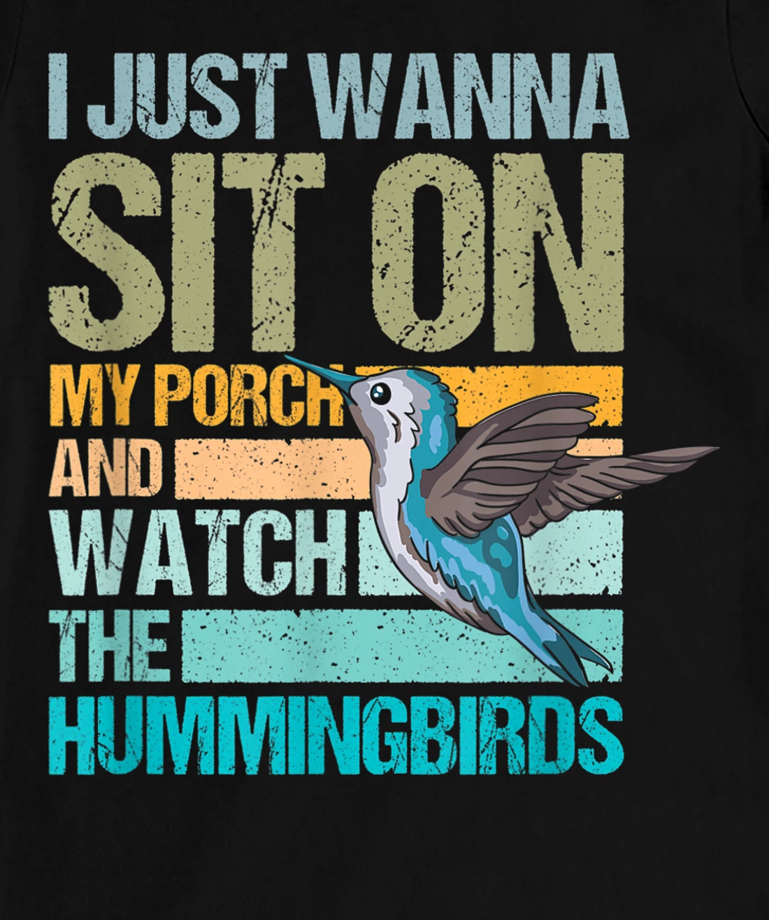 I just wanna sit on my porch and watch the hummingbirds T-Shirt, Women T-Shirt