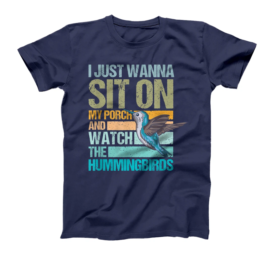 I just wanna sit on my porch and watch the hummingbirds T-Shirt, Women T-Shirt