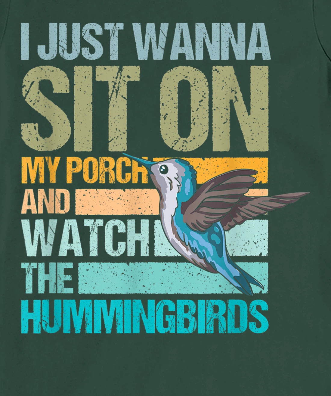 I just wanna sit on my porch and watch the hummingbirds T-Shirt, Women T-Shirt