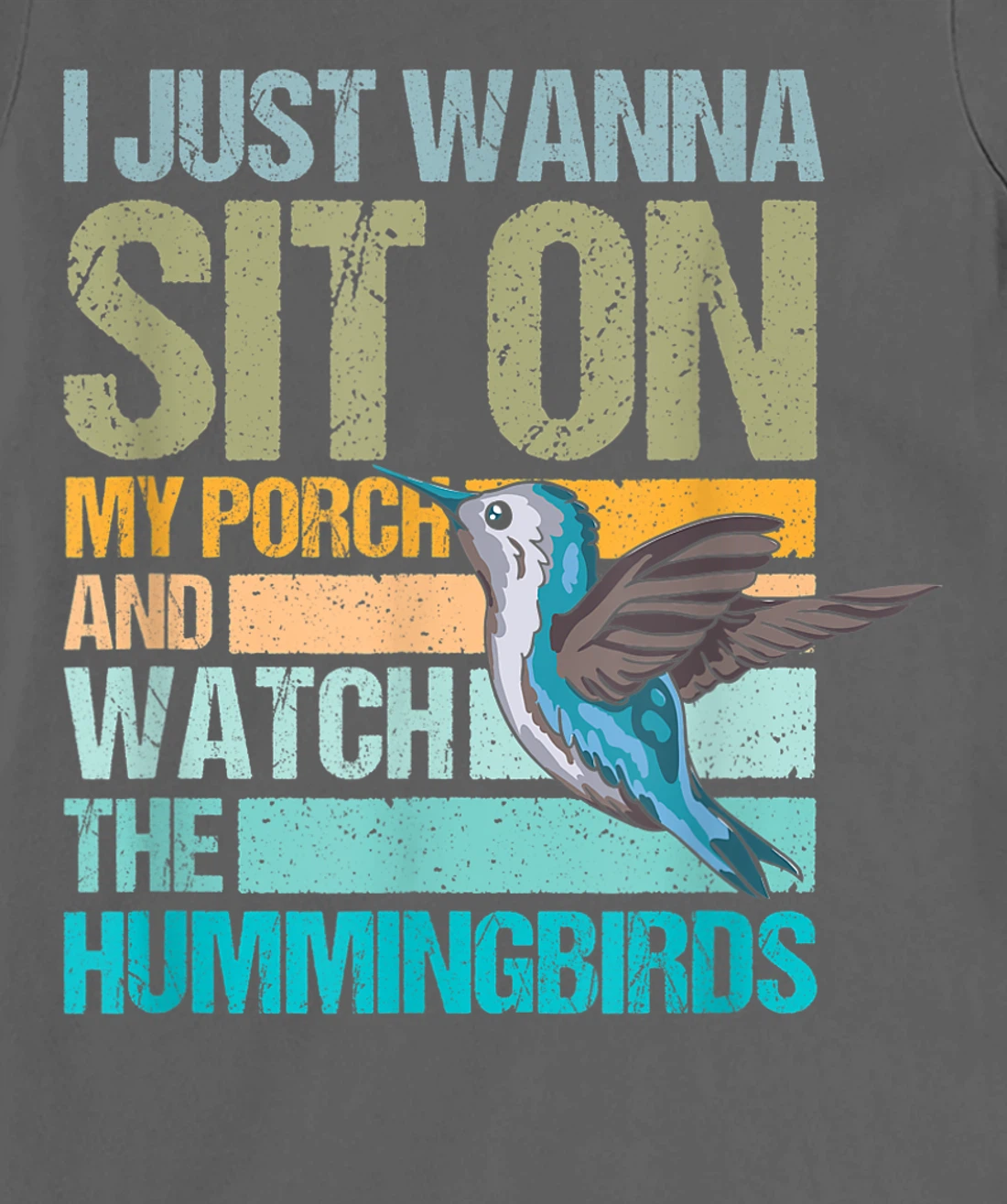 I just wanna sit on my porch and watch the hummingbirds T-Shirt, Women T-Shirt