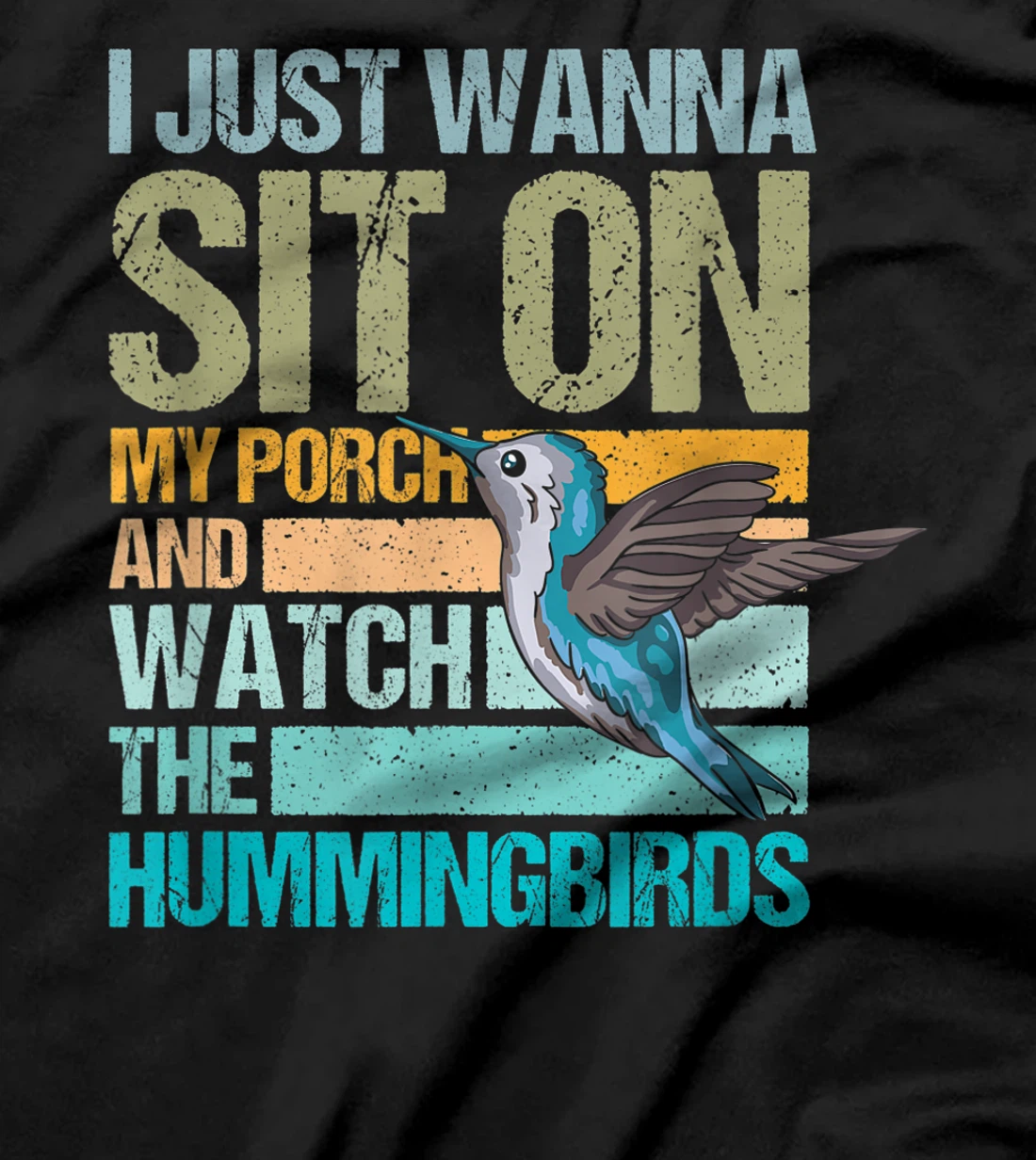I just wanna sit on my porch and watch the hummingbirds T-Shirt, Women T-Shirt