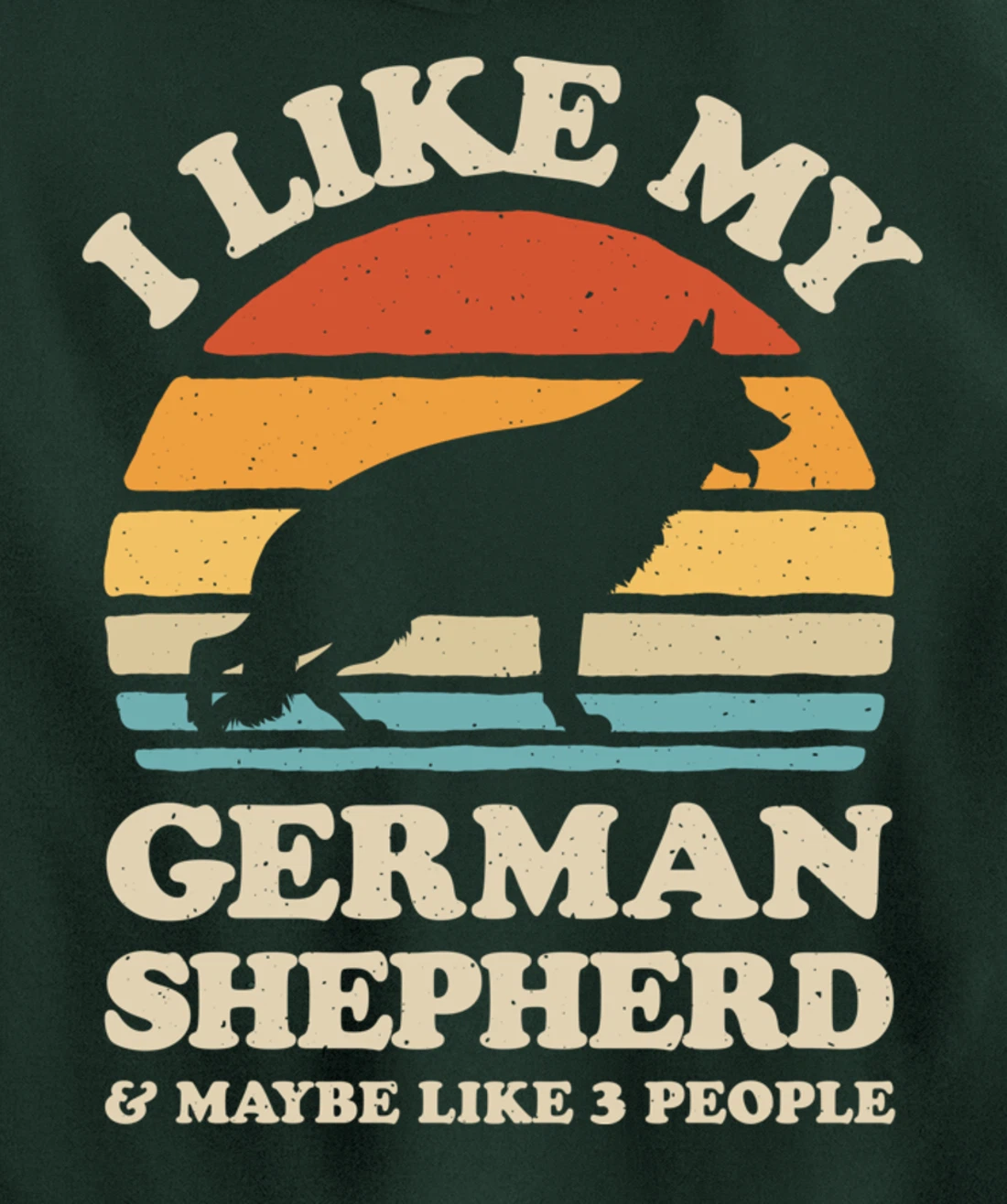 I Like My German Shepherd And Maybe Like 3 People Dog Retro Pullover Hoodie