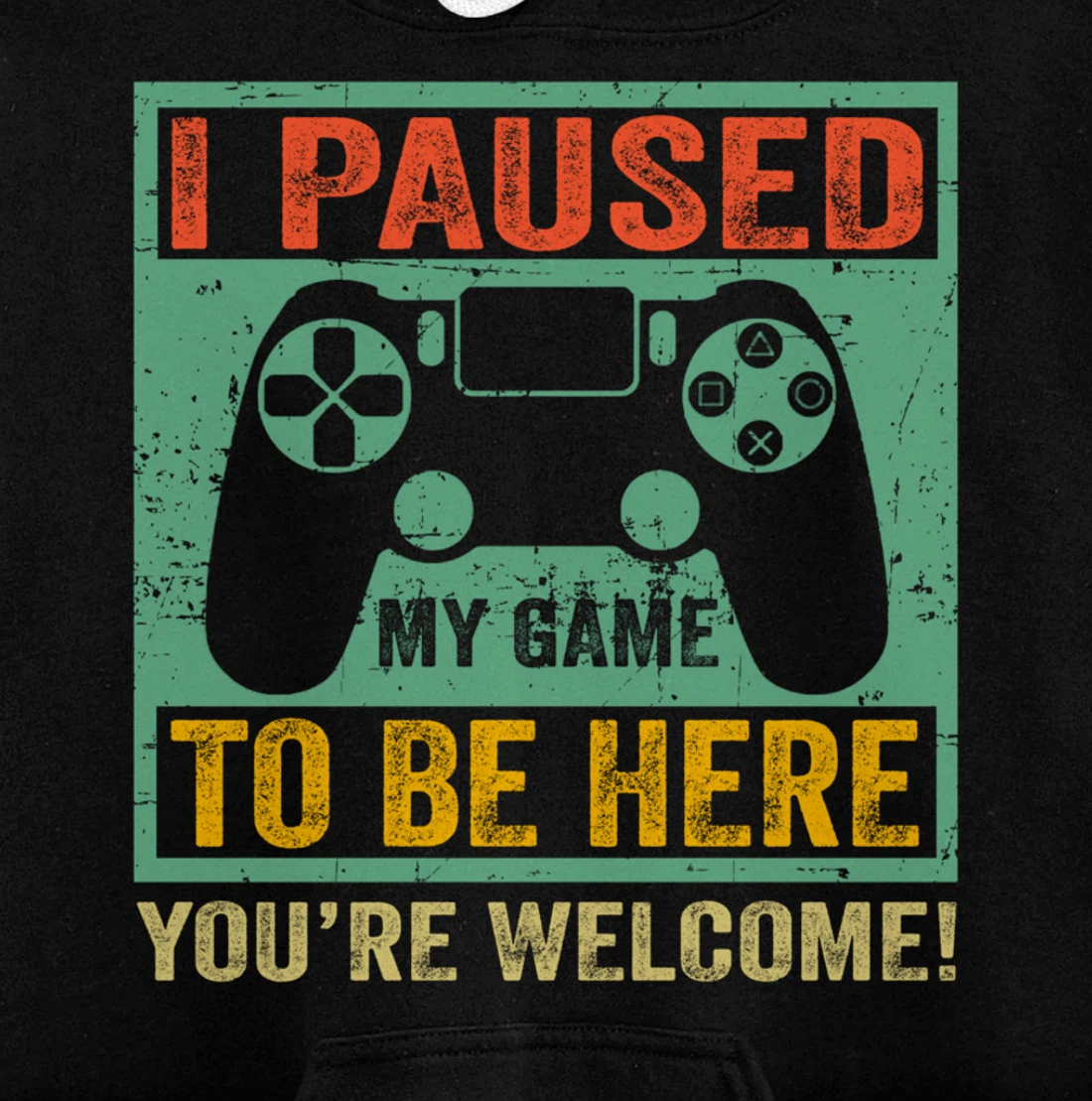 Cute Gamer Shirt I Paused My Game To Be Here You're Welcome Pullover Hoodie