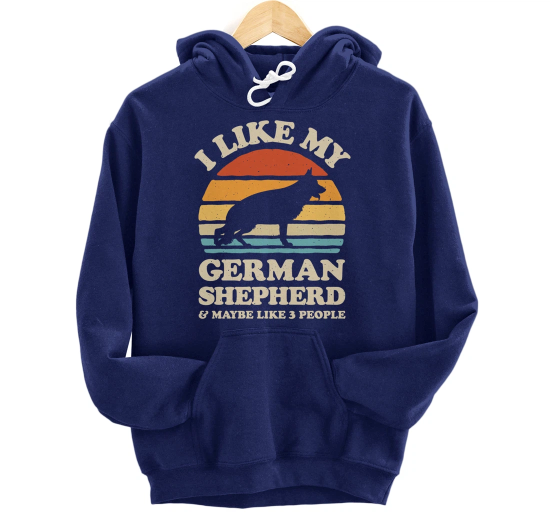 I Like My German Shepherd And Maybe Like 3 People Dog Retro Pullover Hoodie