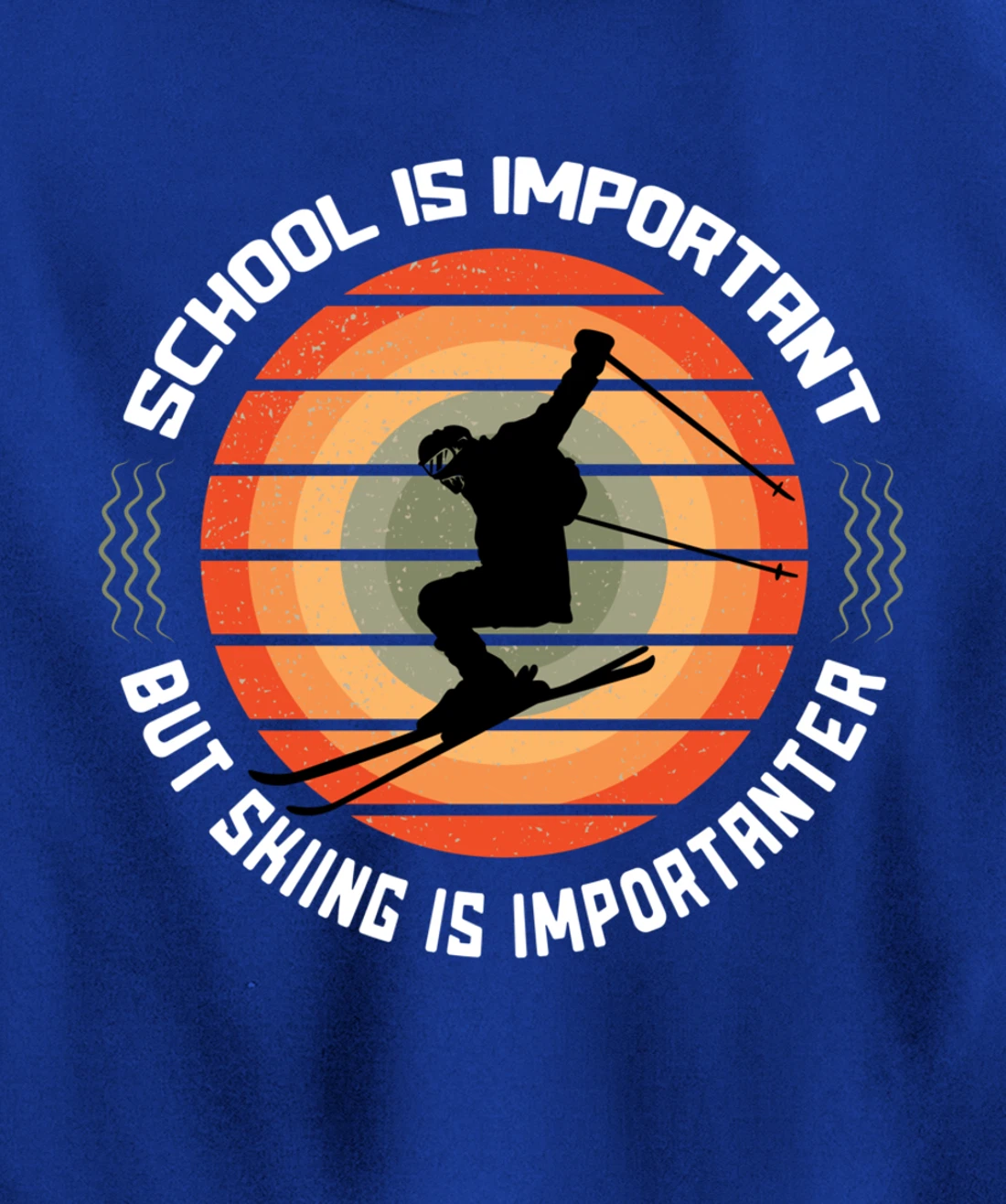 School Is Important But Skiing Is Importanter Funny Skiing Pullover Hoodie