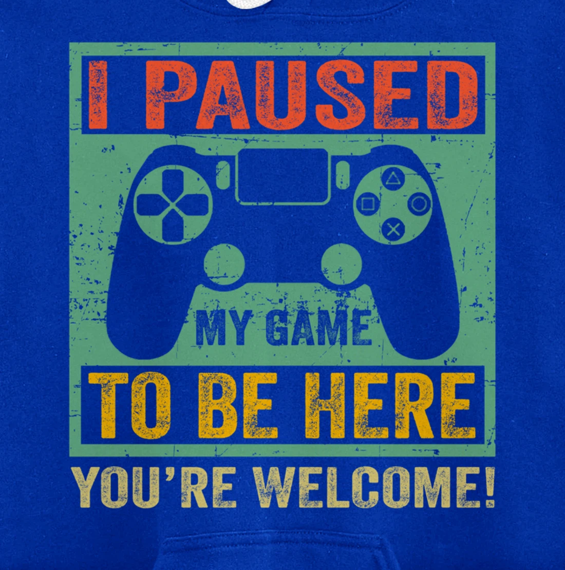 Cute Gamer Shirt I Paused My Game To Be Here You're Welcome Pullover Hoodie