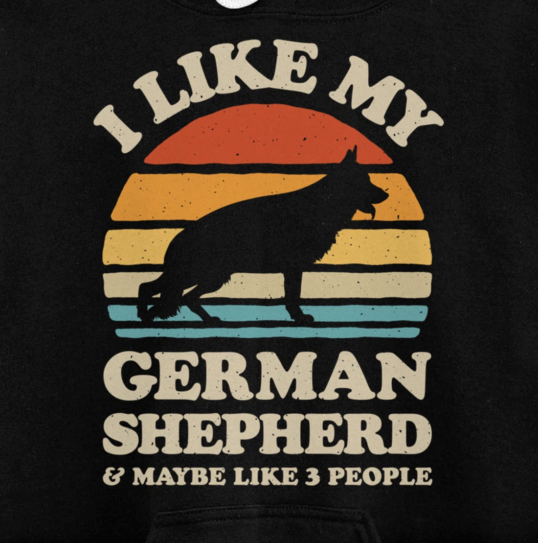 I Like My German Shepherd And Maybe Like 3 People Dog Retro Pullover Hoodie