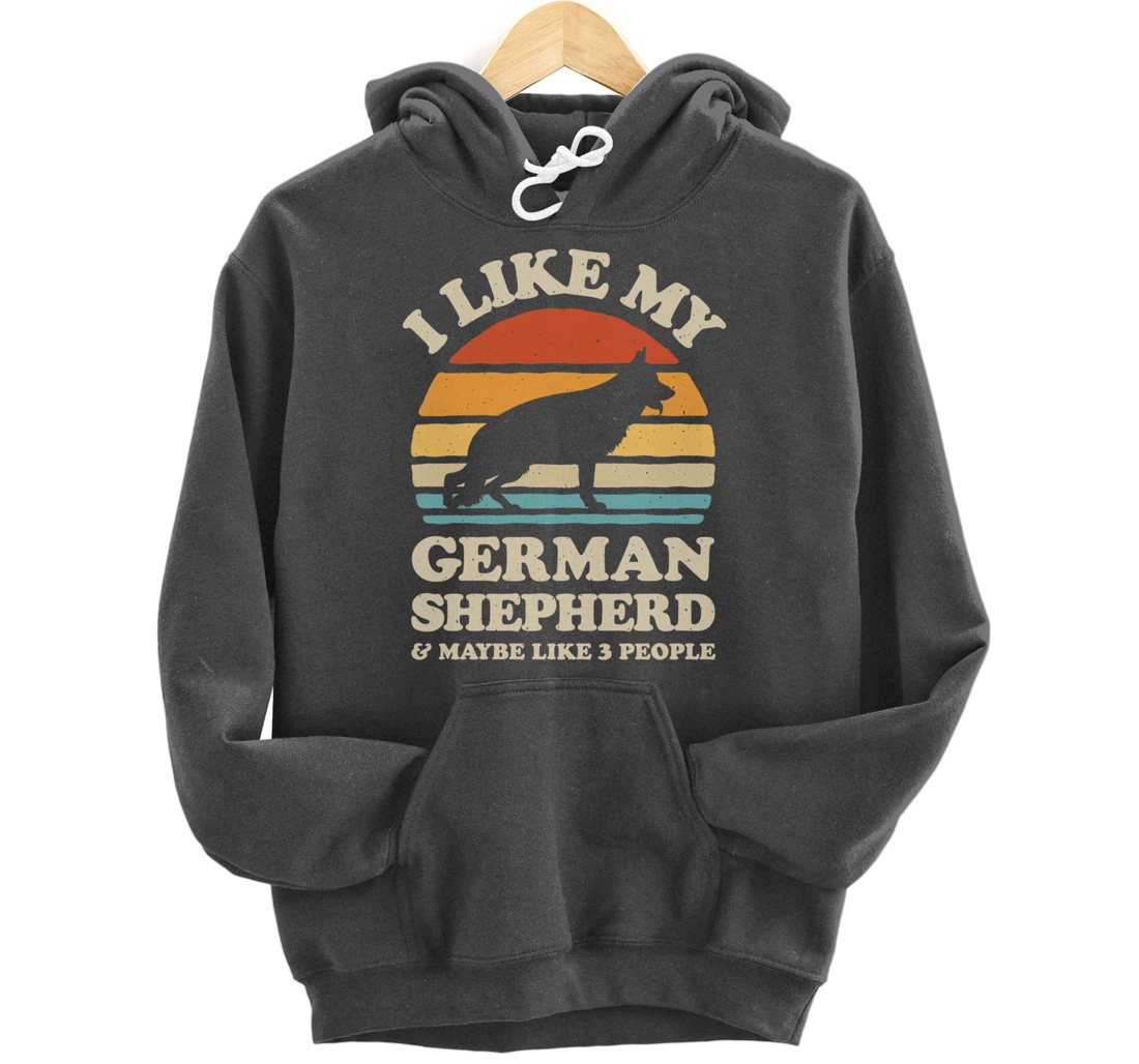 I Like My German Shepherd And Maybe Like 3 People Dog Retro Pullover Hoodie