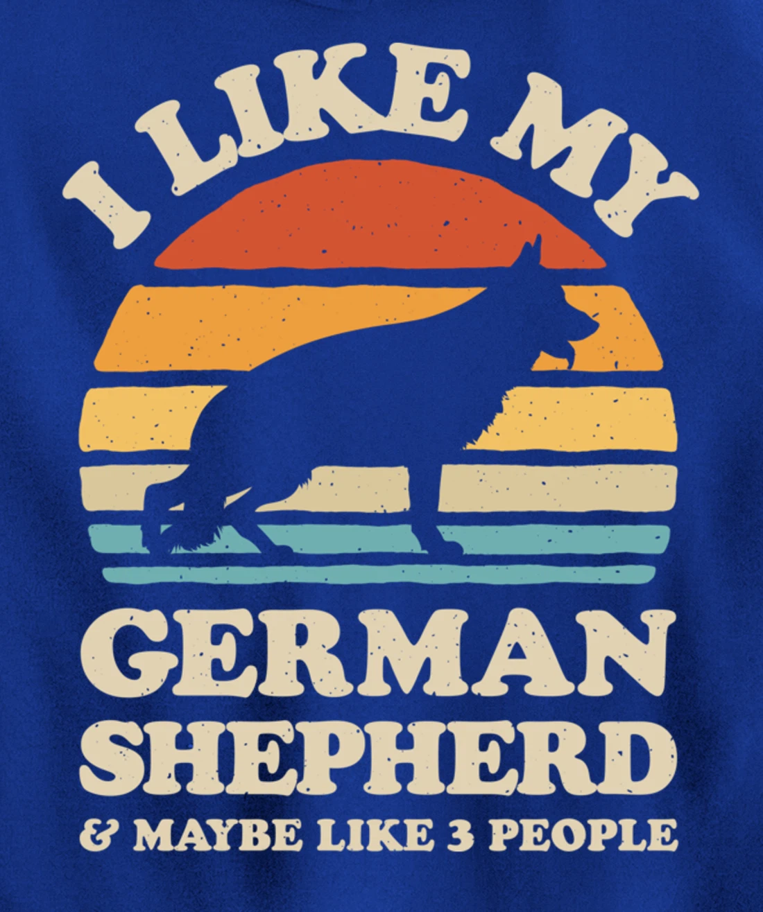 I Like My German Shepherd And Maybe Like 3 People Dog Retro Pullover Hoodie