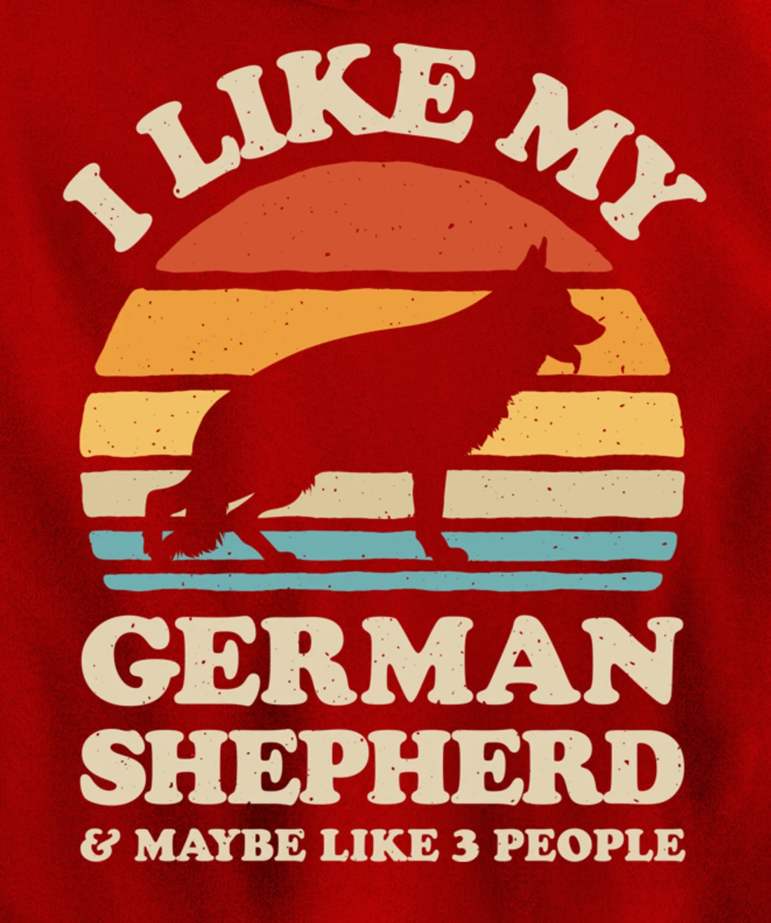 I Like My German Shepherd And Maybe Like 3 People Dog Retro Pullover Hoodie