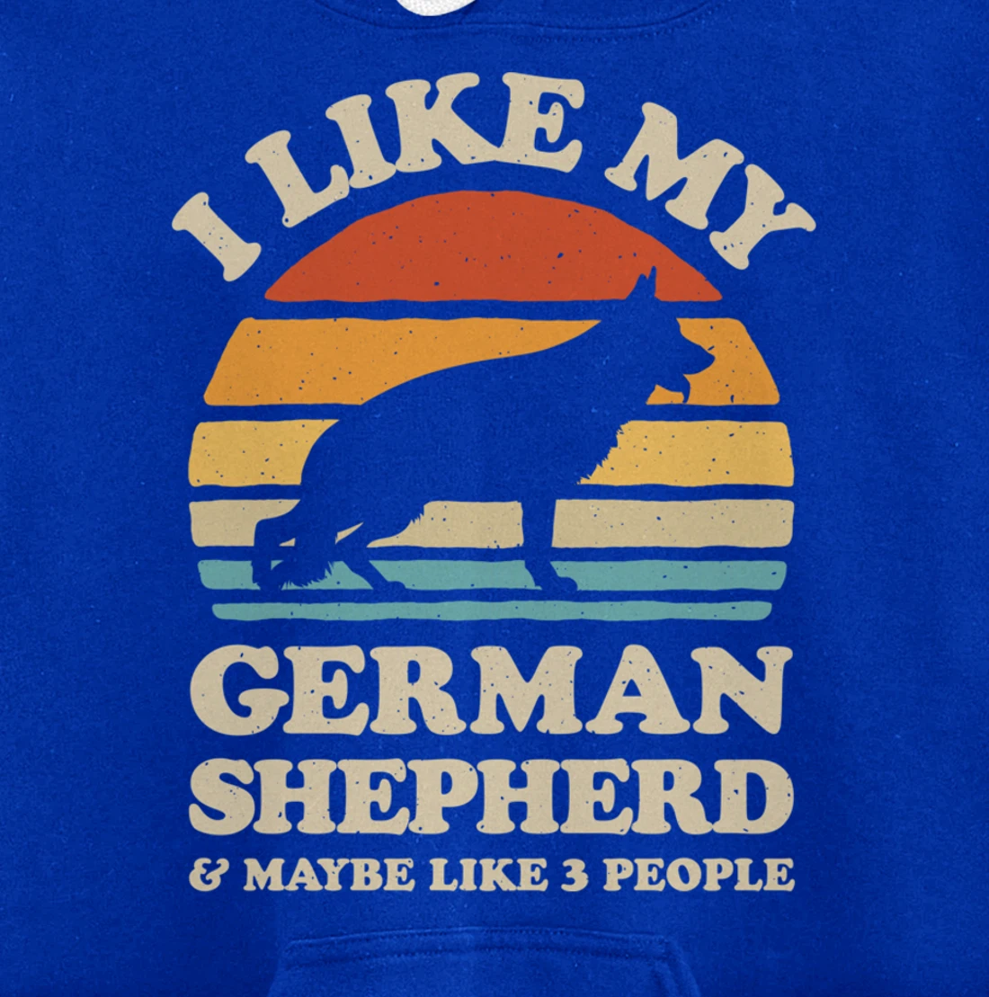 I Like My German Shepherd And Maybe Like 3 People Dog Retro Pullover Hoodie