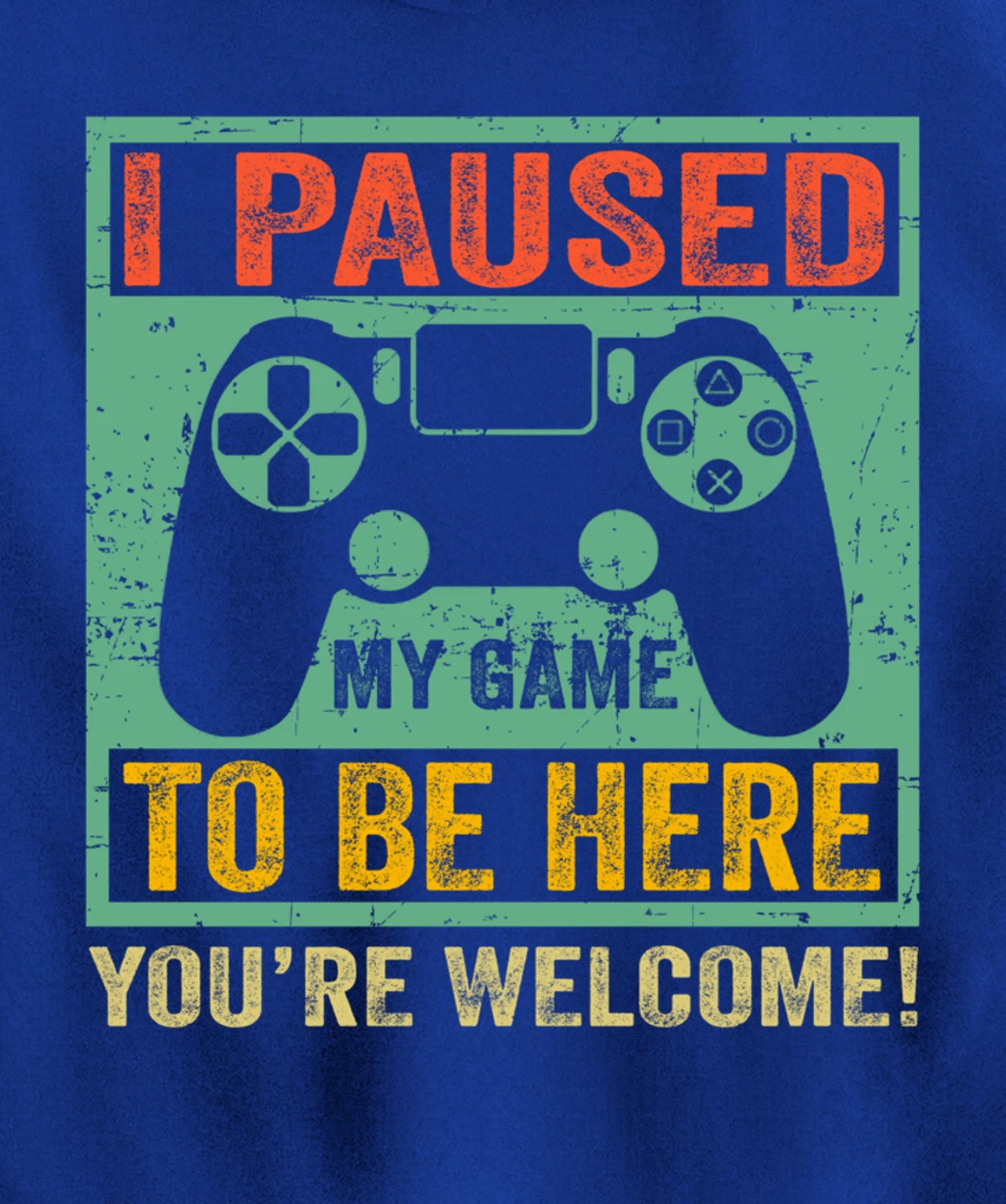 Cute Gamer Shirt I Paused My Game To Be Here You're Welcome Pullover Hoodie