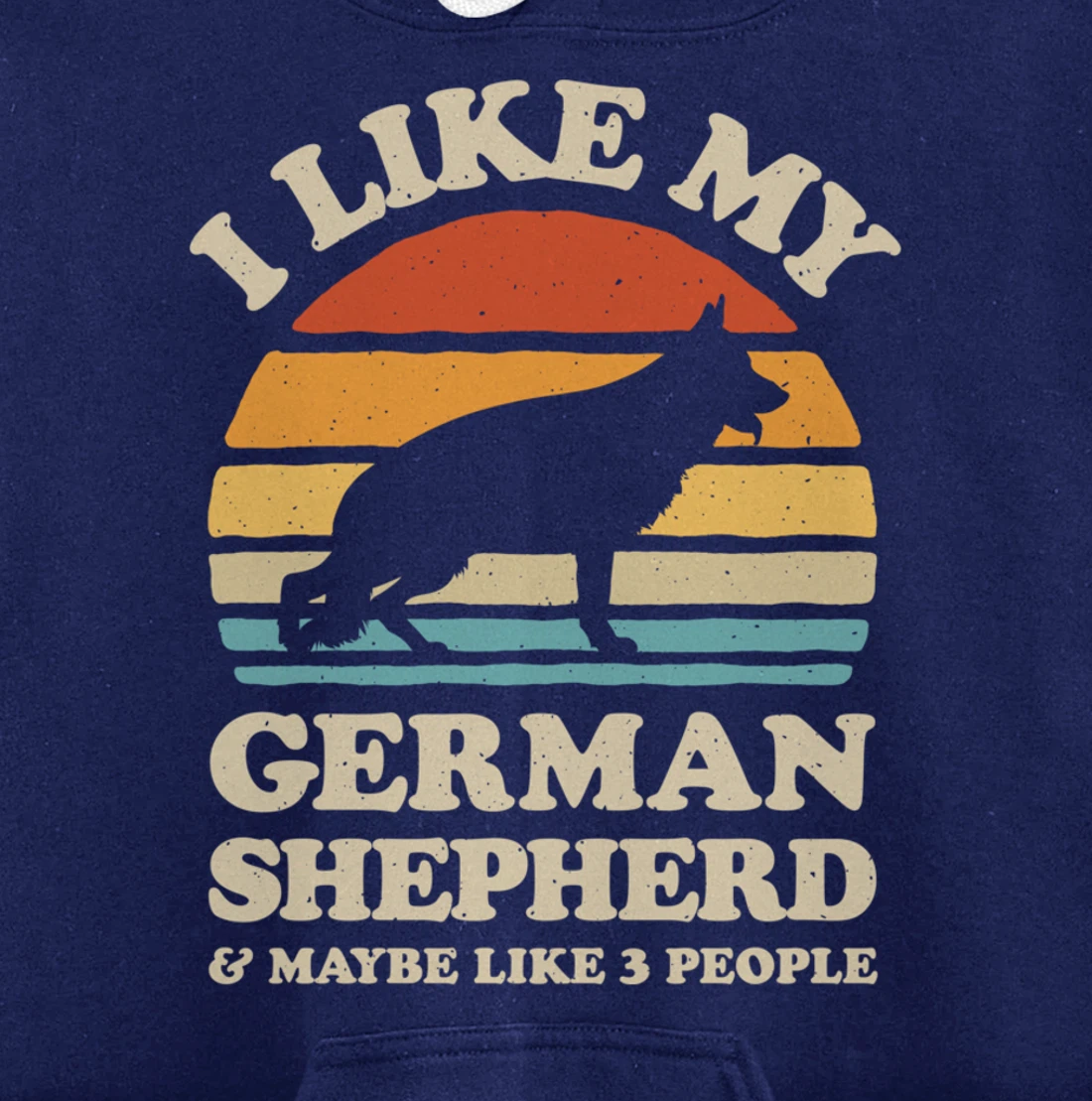 I Like My German Shepherd And Maybe Like 3 People Dog Retro Pullover Hoodie