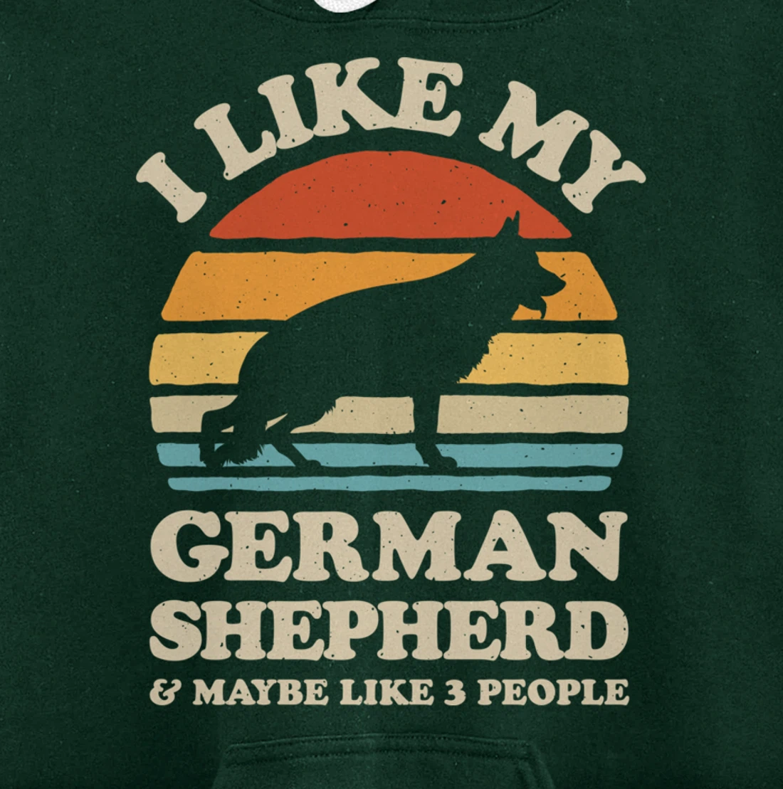 I Like My German Shepherd And Maybe Like 3 People Dog Retro Pullover Hoodie