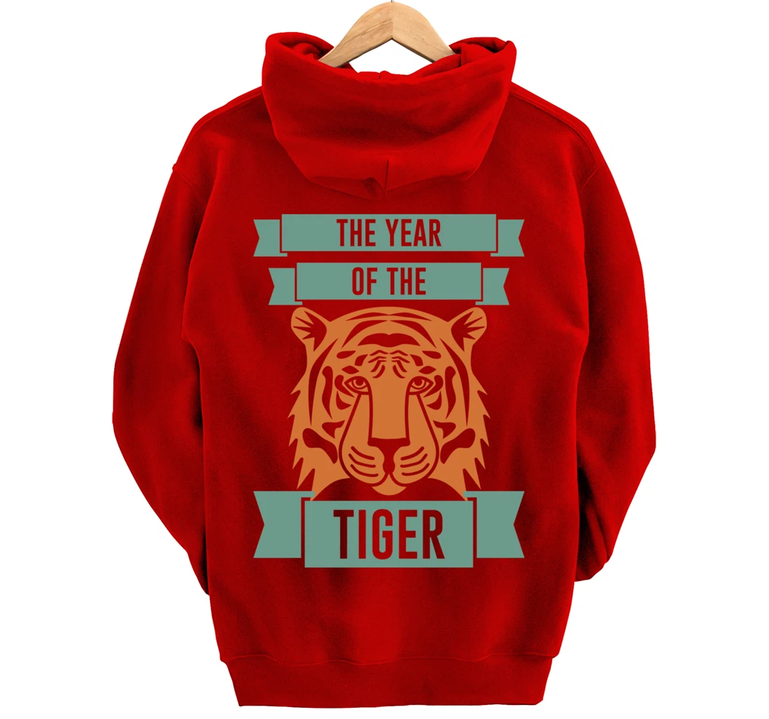 The Year Of The Tiger - Chinese Zodiac & Celebrate New Year Pullover Hoodie