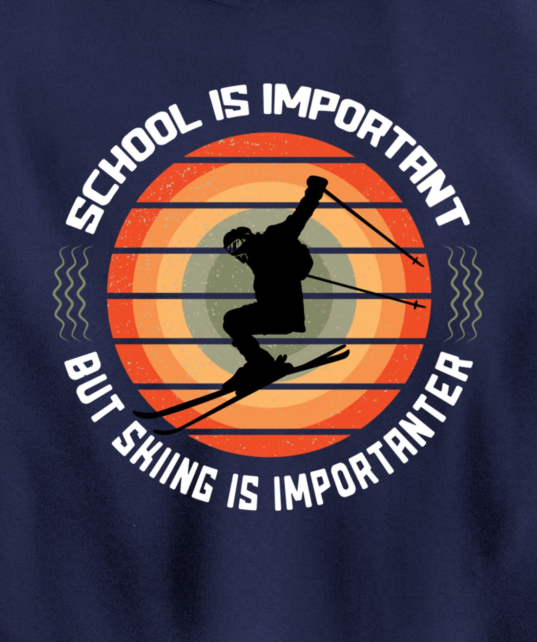 School Is Important But Skiing Is Importanter Funny Skiing Pullover Hoodie