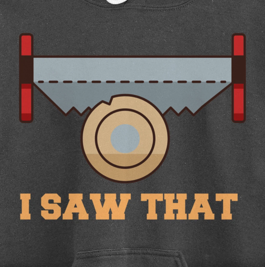 I Saw That - Woodworking Carpenters Pullover Hoodie