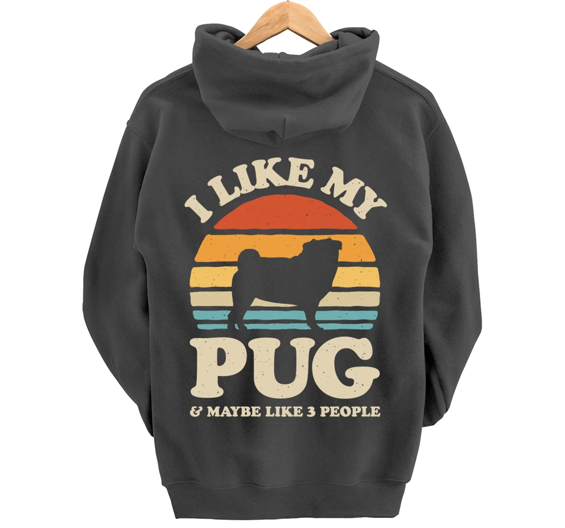 I Like My Pug And Maybe Like 3 People Dog Lover Retro Men Pullover Hoodie