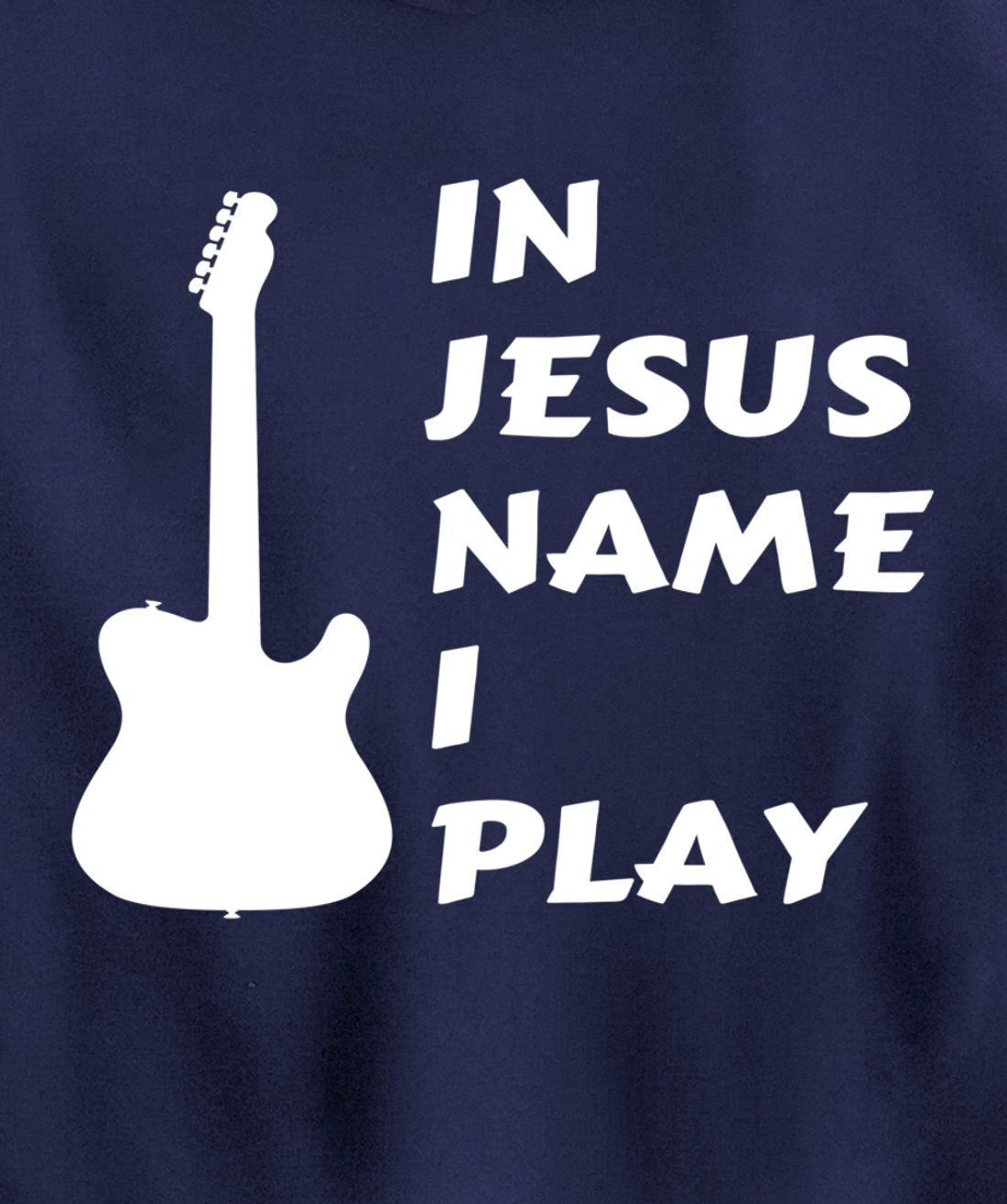 In Jesus Name I Play Guitar Christian Faith Religious Pullover Hoodie