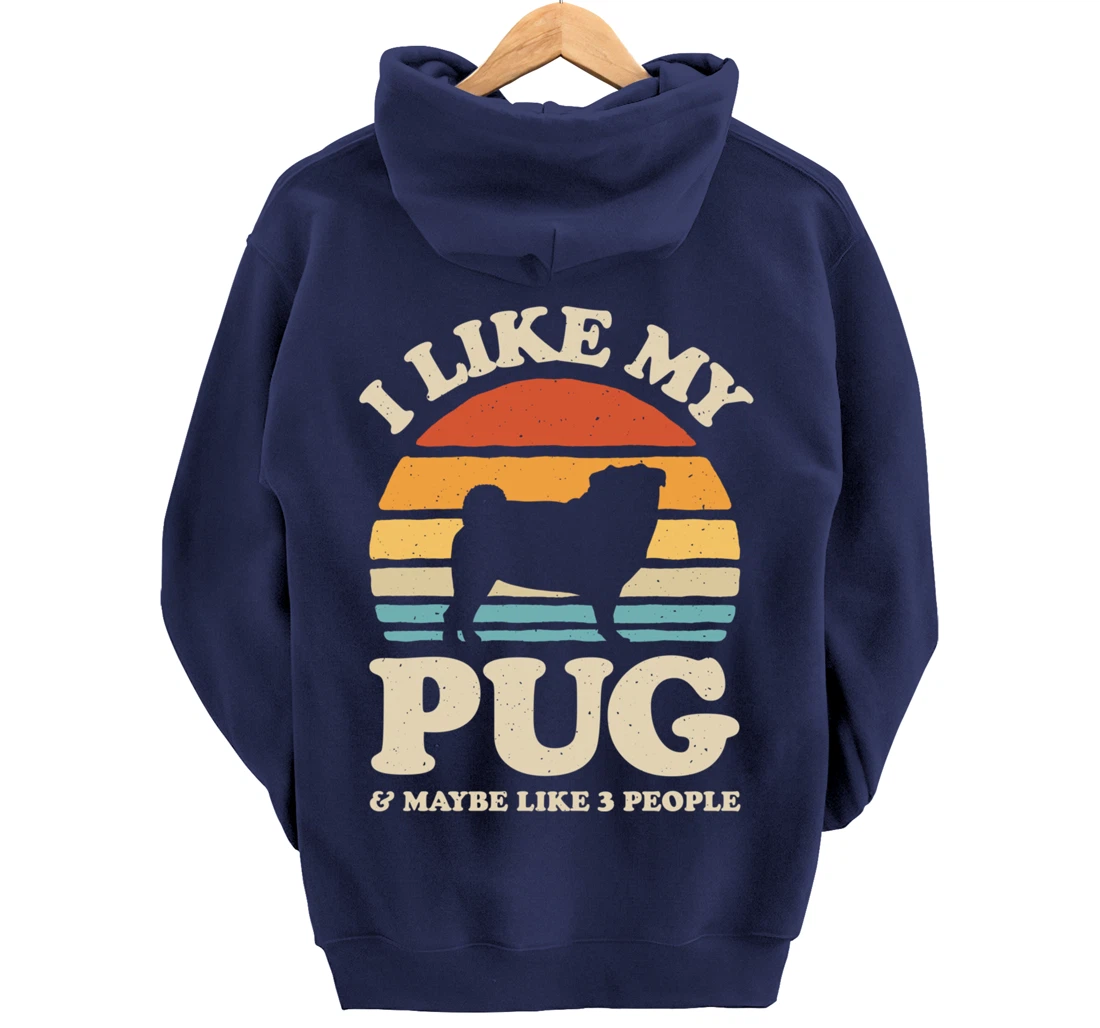 I Like My Pug And Maybe Like 3 People Dog Lover Retro Men Pullover Hoodie