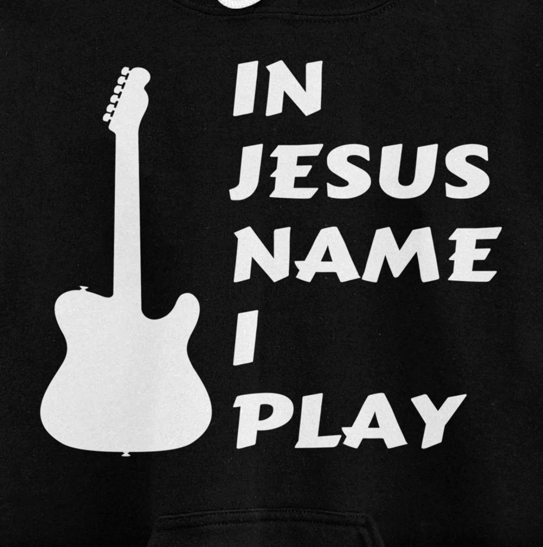 In Jesus Name I Play Guitar Christian Faith Religious Pullover Hoodie