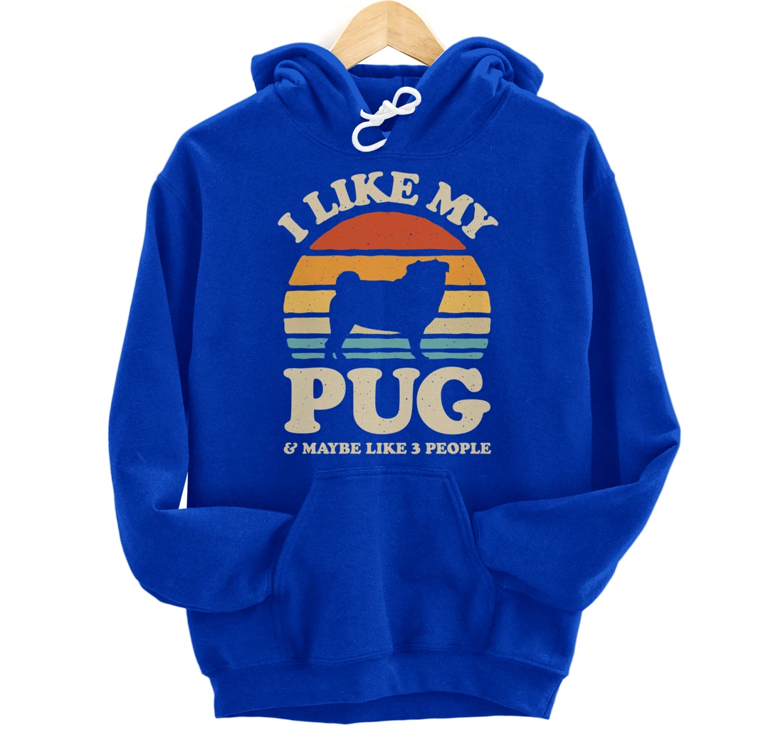 I Like My Pug And Maybe Like 3 People Dog Lover Retro Men Pullover Hoodie