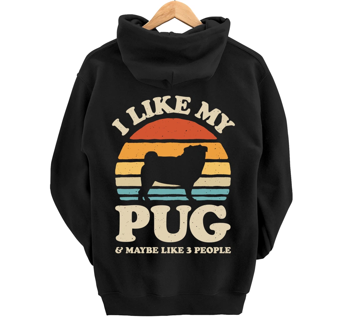 I Like My Pug And Maybe Like 3 People Dog Lover Retro Men Pullover Hoodie