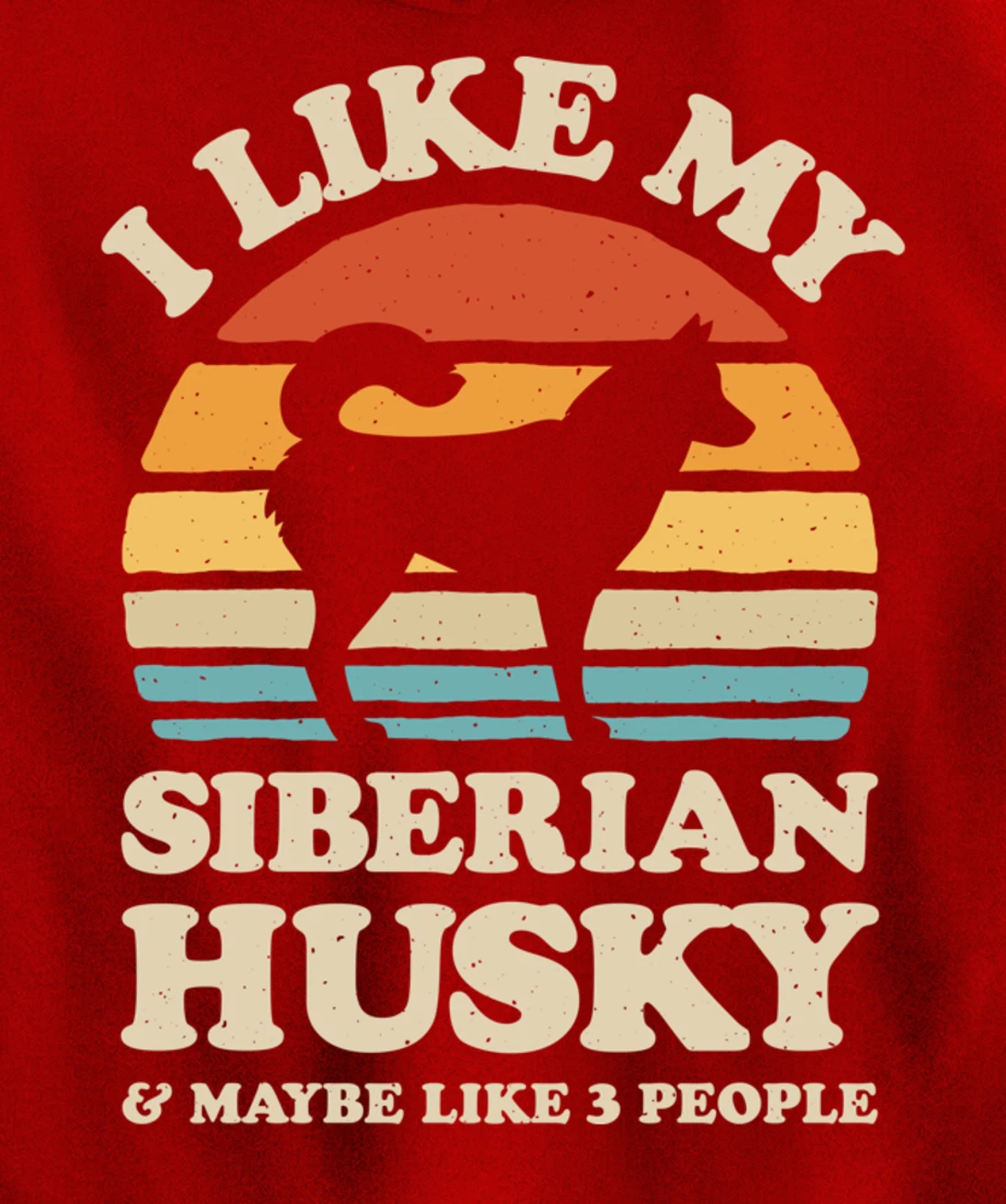 I Like My Siberian Husky And Maybe Like 3 People Dog Retro Pullover Hoodie