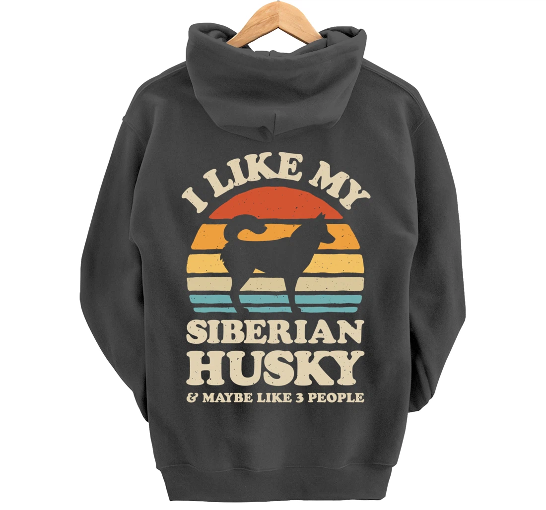 I Like My Siberian Husky And Maybe Like 3 People Dog Retro Pullover Hoodie