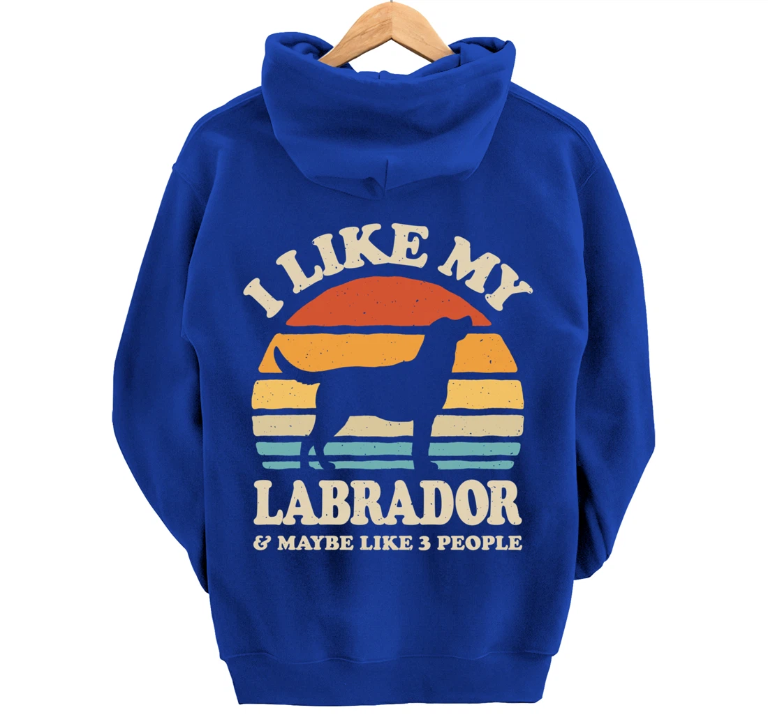 I Like My Labrador And Maybe Like 3 People Dog Lover Retro Pullover Hoodie