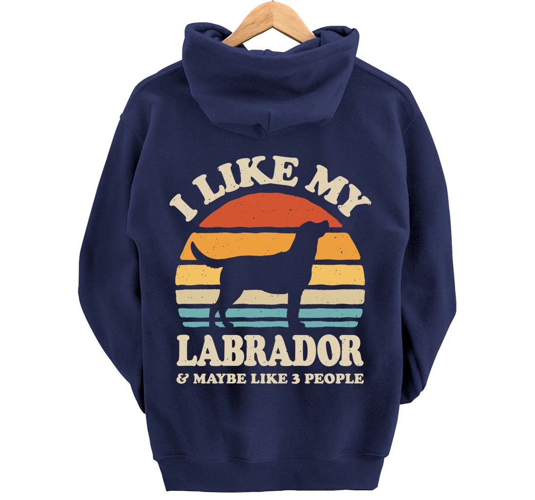 I Like My Labrador And Maybe Like 3 People Dog Lover Retro Pullover Hoodie