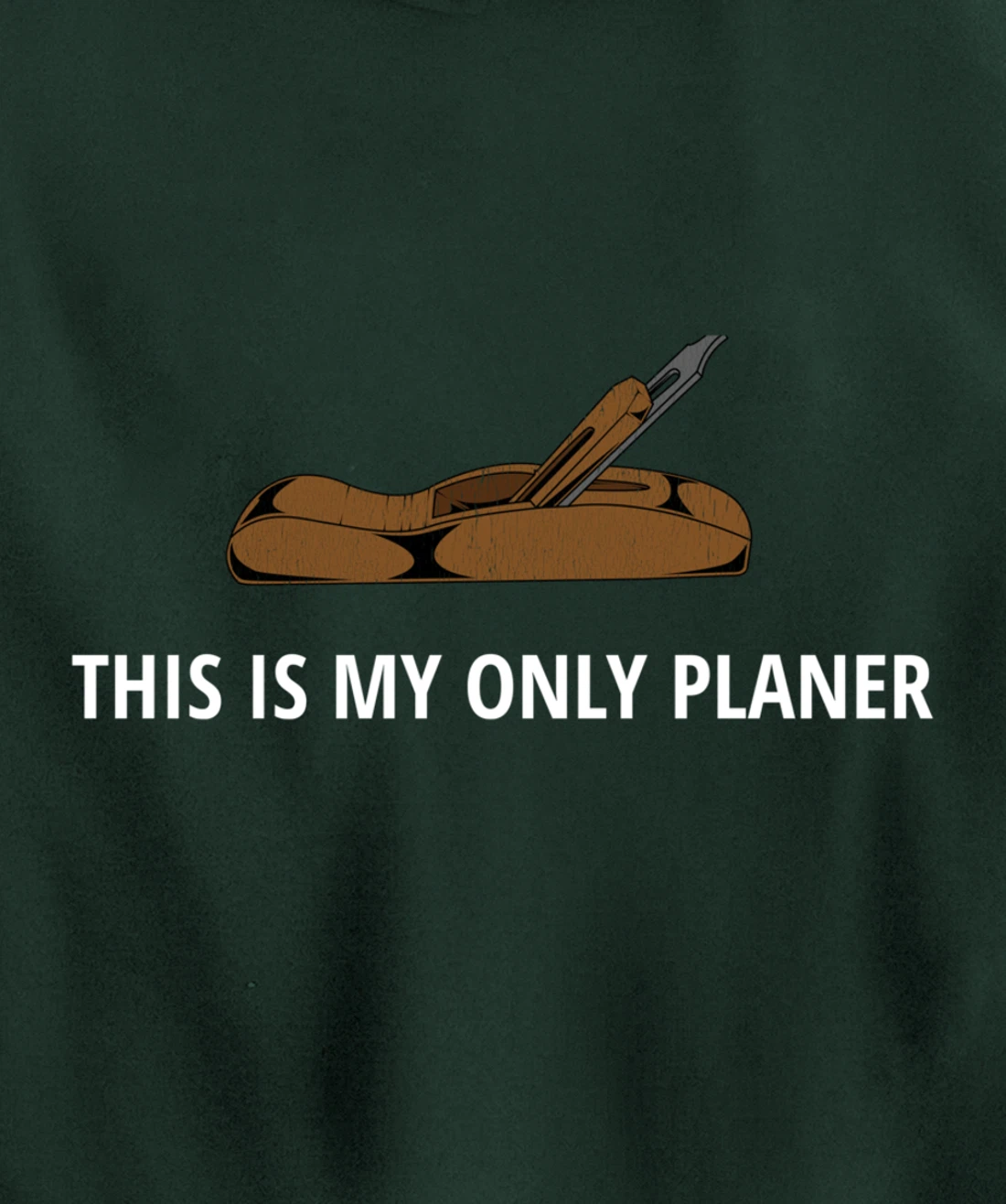 Funny This Is My Only Planer Woodworking Pun Pullover Hoodie