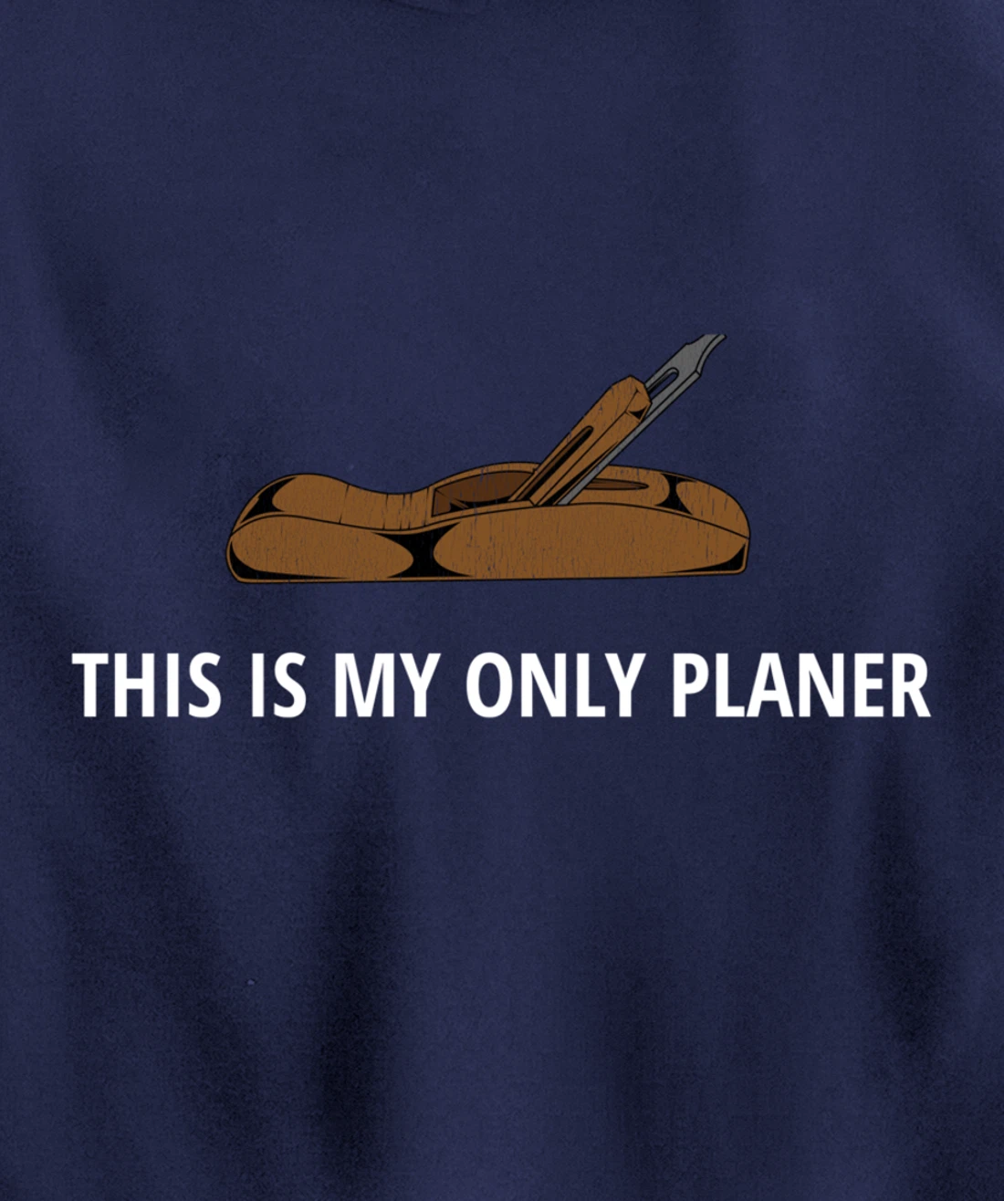 Funny This Is My Only Planer Woodworking Pun Pullover Hoodie