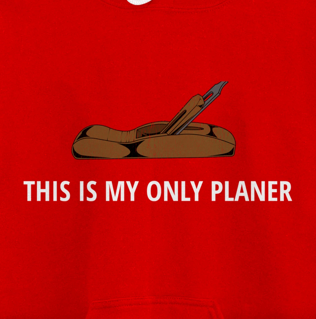 Funny This Is My Only Planer Woodworking Pun Pullover Hoodie